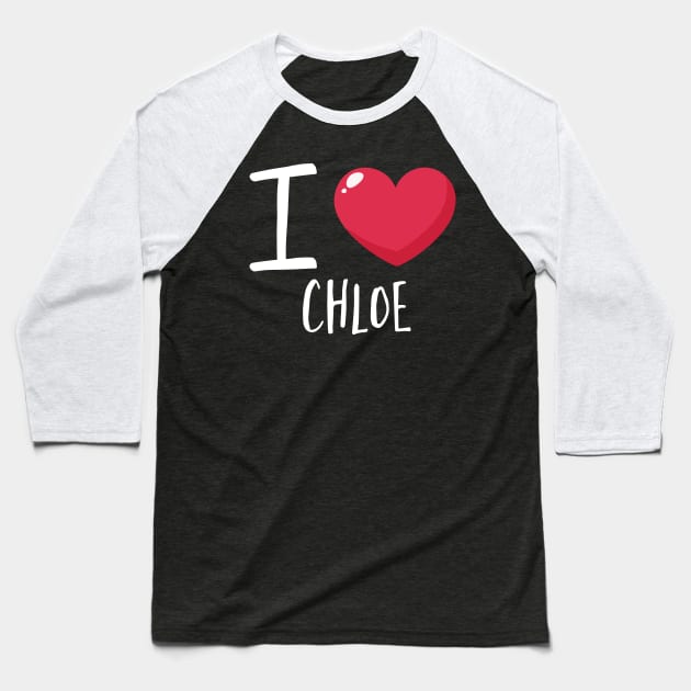 I Love Chloe Baseball T-Shirt by Podycust168